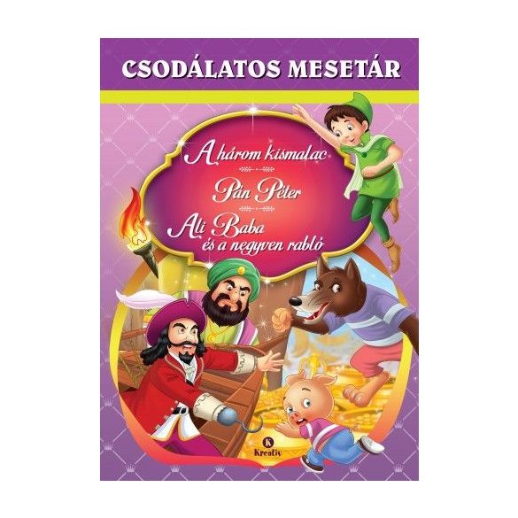 Csodálatos mesetár - A három kismalac - Pán péter - Ali baba és a 40 rabló