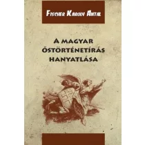 A magyar őstörténetírás hanyatlása