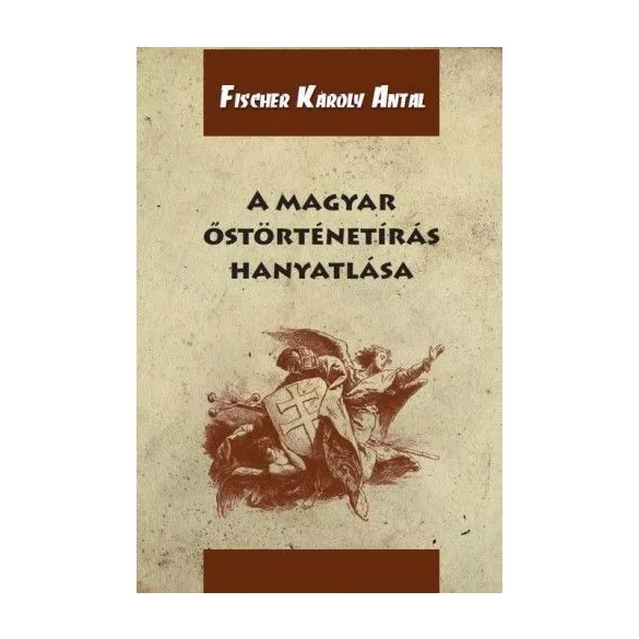 A magyar őstörténetírás hanyatlása