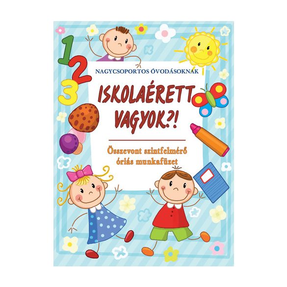 Iskolaérett vagyok?! - Összevont szintfelmérő óriás munkafüzet