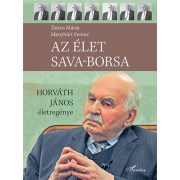 Az élet sava-borsa – Horváth János életregénye