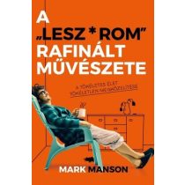   A ”Lesz*rom” rafinált művészete - A tökéletes élet tökéletlen megközelítése