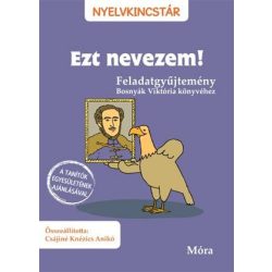   Ezt nevezem! - Feladatgyűjtemény Bosnyák Viktória könyvéhez