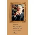 Aki mindent másként lát – Beke Albert életútja