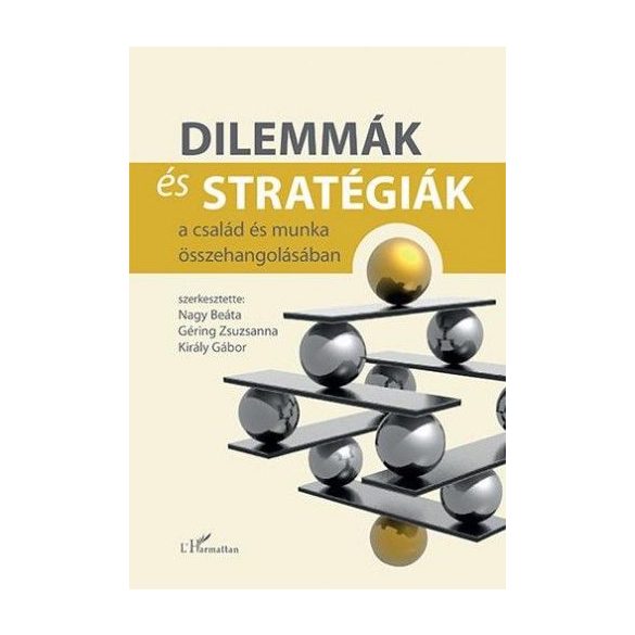 Dilemmák és stratégiák a család és munka összehangolásában