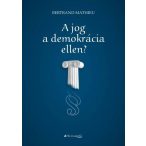 A jog a demokrácia ellen?