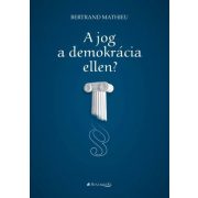A jog a demokrácia ellen?