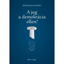 A jog a demokrácia ellen?