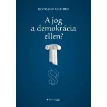 A jog a demokrácia ellen?