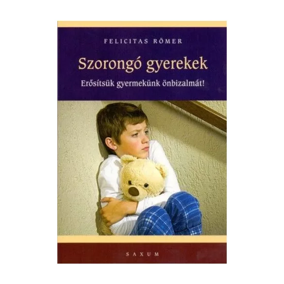 Szorongó gyerekek - Erősítsük gyermekünk önbizalmát!