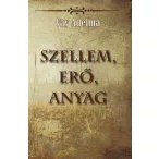 Szellem, erő, anyag