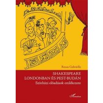   Shakespeare Londonban és Pest-Budán - Színházi előadások emlékezete