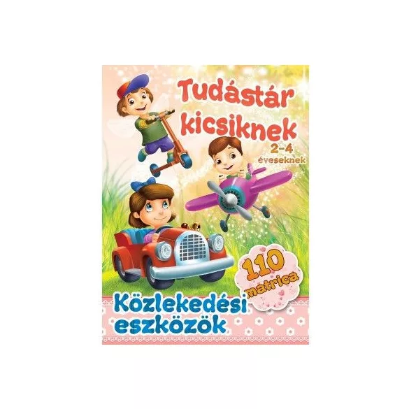 Közlekedési eszközök - tudástár kicsiknek - 2-4 éveseknek