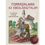   Forradalmak az ebédlőasztalon - A konyha titkos történelme