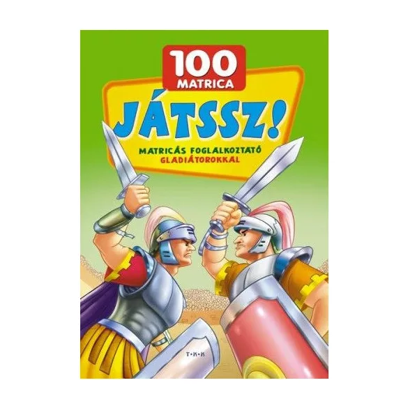 Játssz! Matricás foglalkoztató - Gladiátorokkal