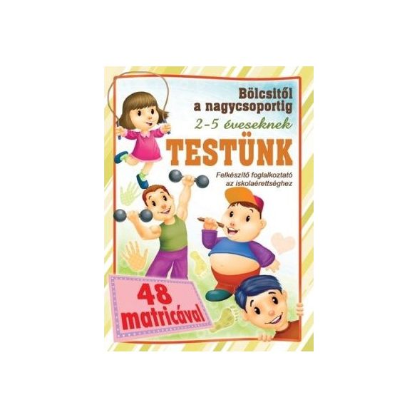 Testünk - bölcsitől a nagycsoportig