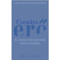 Csendes erő - Az introvertált gyerekek rejtett erősségei