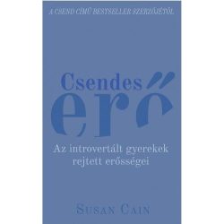 Csendes erő - Az introvertált gyerekek rejtett erősségei