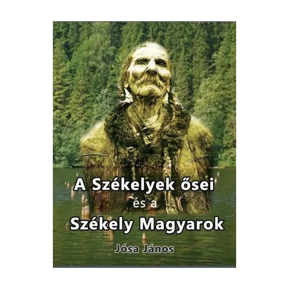 A székelyek ősei és a székely magyarok