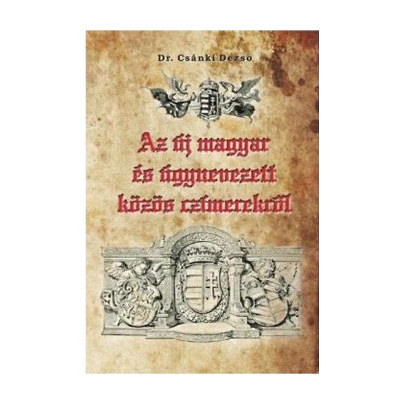 Az új magyar és úgynevezett közös czímerekről