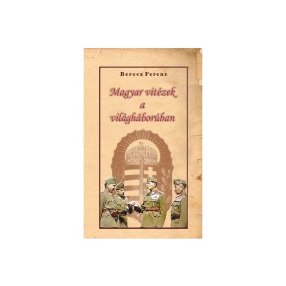 Magyar vitézek a világháborúban