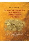 Magyarország ekkorig ismeretes pénzei - A vegyes házakbóli királyok korszaka II. kötet