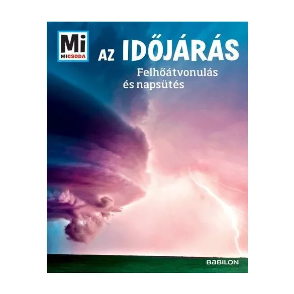 Az időjárás - Felhőátvonulás és napsütés - Mi Micsoda