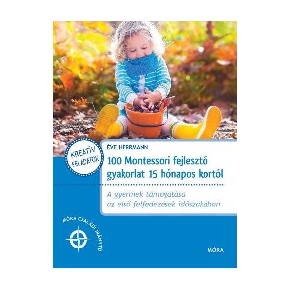 100 Montessori fejlesztő gyakorlat 15 hónapos kortól