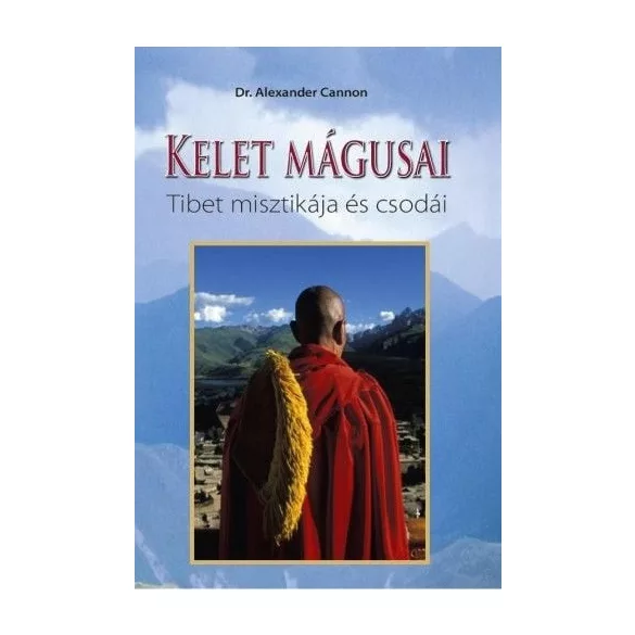 Kelet mágusai - Tibet misztikája és csodái