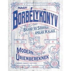 Nagy borbélykönyv modern úriembereknek