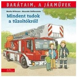 Barátaim a járművek- Mindent tudok a tűzoltókról