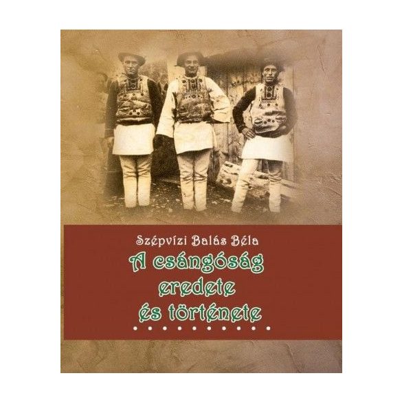 A csángóság eredete és története