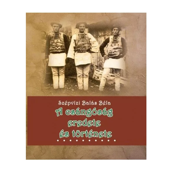 A csángóság eredete és története