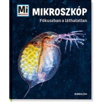 Mikroszkóp - Fókuszban a láthatatlan