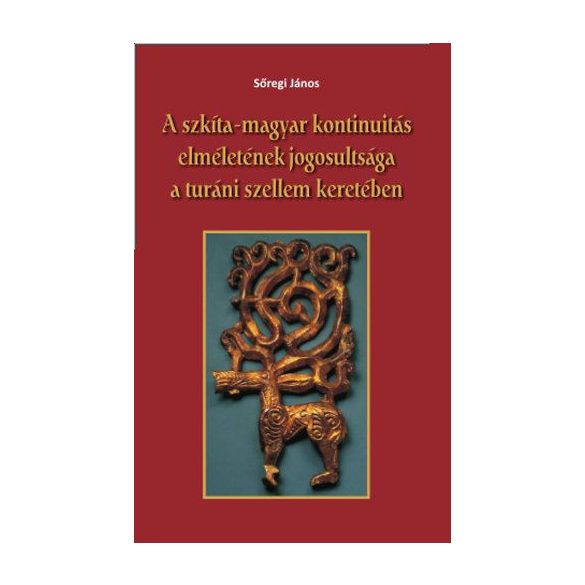 A szkíta-magyar kontinuitás elméletének jogosultsága a turáni szellem keretében