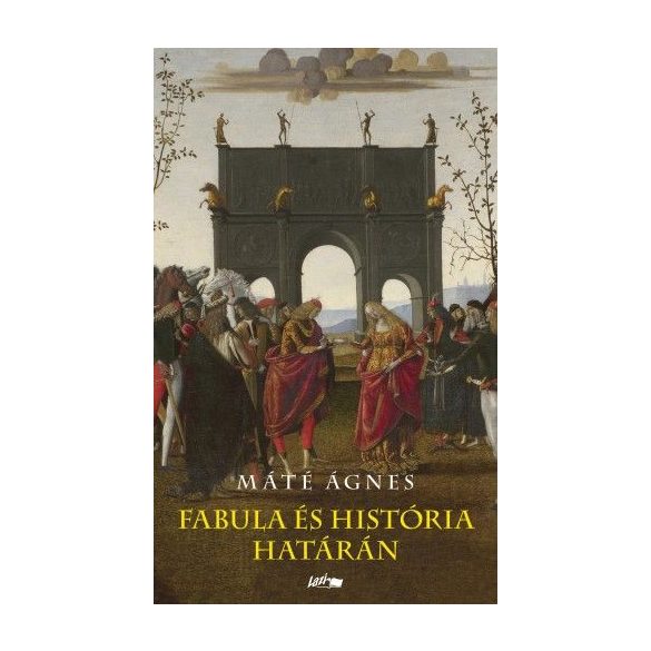 Fabula és história határán