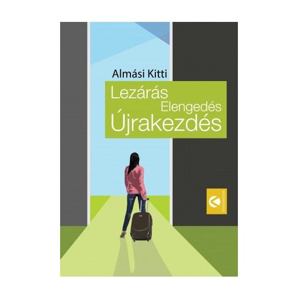 Lezárás, Elengedés, Újrakezdés