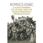 A Nagy Háború és az 1918-19-es magyarországi forradalmak