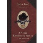A Néma Revolverek Városa és más történetek
