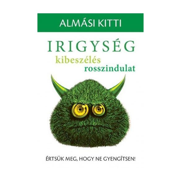 Irigység, kibeszélés, rosszindulat - Értsük meg, hogy ne gyengítsen!