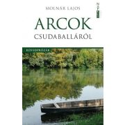 Arcok Csudaballáról