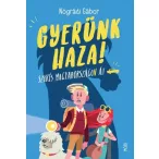 Gyerünk haza! - Szökés Magyarországon át
