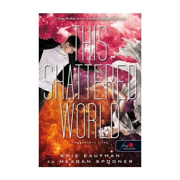 This Shattered World - Meggyötört világ (Lehullott csillagok 2.)