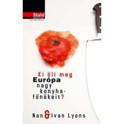Ki öli meg Európa nagy konyhafőnökeit ?
