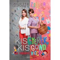 Kisgyerek kis gond – ez valami vicc?