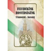 Felvidékünk - honvédségünk