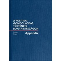   A politikai gondolkodás története Magyarországon - Appendix