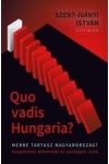 Quo Vadis Hungaria? - Merre tartasz Magyarország?