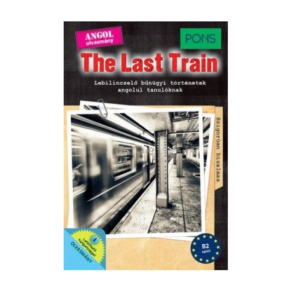 PONS The Last Train - Lebilincselő bűnügyi történetek angolul tanulóknak - Letölthető hanganyaggal
