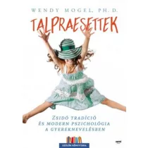   Talpraesettek - Zsidó tradíció és modern pszichológia a gyereknevelésben